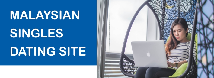 Malaysian Singles Dating Site to Meet Singles in Malaysia